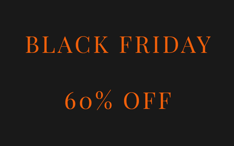 BLACK FRIDAY - 60% OFF